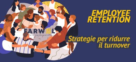 Employee retention: la strategia per ridurre il turnover