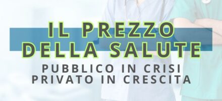 Il prezzo della salute pubblico in crisi e privato in crescita